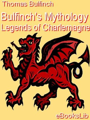cover image of Bulfinch's Mythology - Legends of Charlemagne